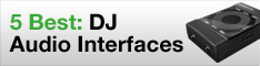 5 Best: DJ Audio Interfaces 5 Best: DJ Audio Interfaces